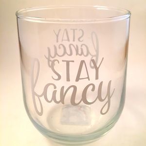 STAY FANCY WINE GLASS